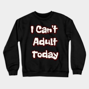 Adulting Crewneck Sweatshirt